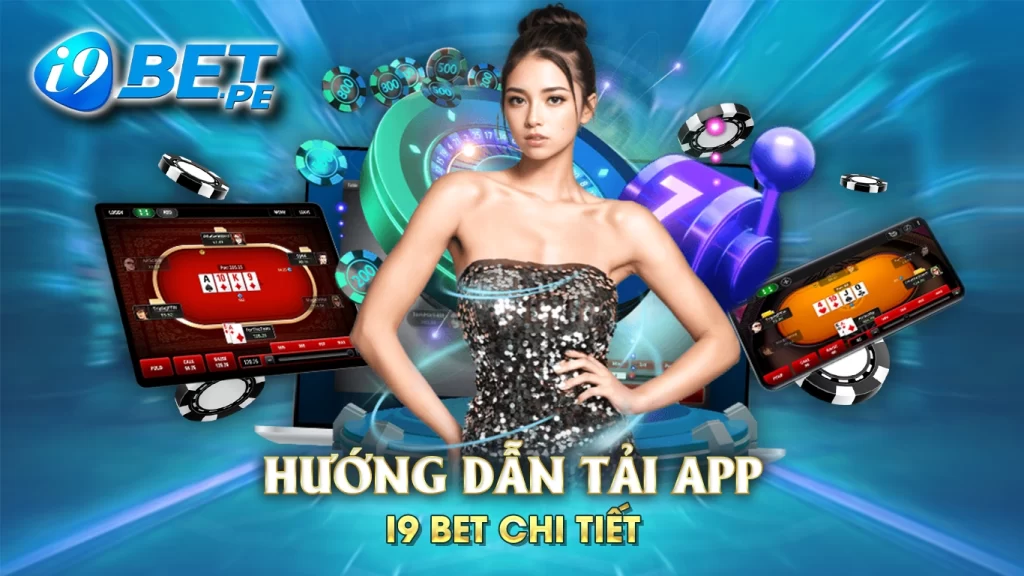 Hướng dẫn tải app i9bet chi tiết