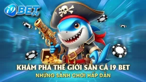 Khám phá thế giới bắn cá i9bet những sảnh chơi hấp dẫn