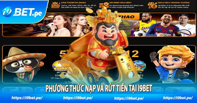 Phương thức nạp và rút tiền tại i9bet